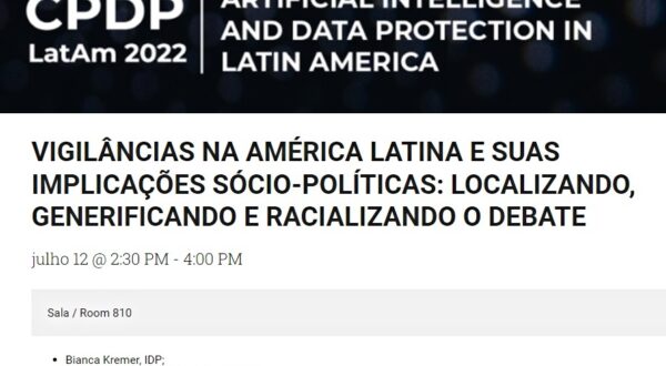 Painel “Vigilâncias na América Latina e suas Implicações Sócio-Políticas: localizando, generificando e racializando o debate” no 2º CPDPLatAm (Computers, Privacy and Data Protection Conference LatAm)