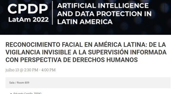 Painel “Reconocimiento Facial en América Latina: de la vigilancia invisible a la supervisión informada con perspectiva de derechos humanos” no 2º CPDPLatAm (Computers, Privacy and Data Protection Conference LatAm)