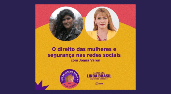 O DIREITO DAS MULHERES E SEGURANÇA NAS REDES SOCIAIS, COM A DEPUTADA LINDA BRASIL
