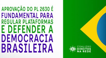 Aprovação do PL 2630 é fundamental para regular plataformas e defender a democracia brasileira