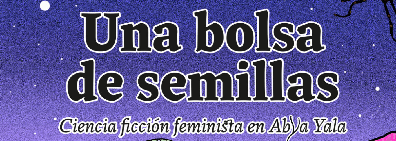 O atributo alt desta imagem está vazio. O nome do arquivo é Una-bolsa-de-semillas-ciencia-ficcion-feminista-en-abya-Yala-capa-mami-e-coding-1366x488.png