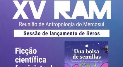 Lançamento de “Una Bolsa de Semillas” na XV Reunião de Antropologia do Mercosul (RAM) — UFBA