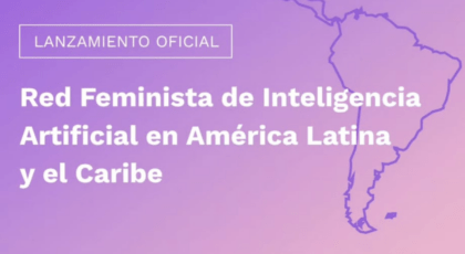 Lanzamiento Oficial de la Red Feminista de Inteligencia Artificial de América Latina y el Caribe